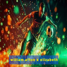 william afton x elizabeth